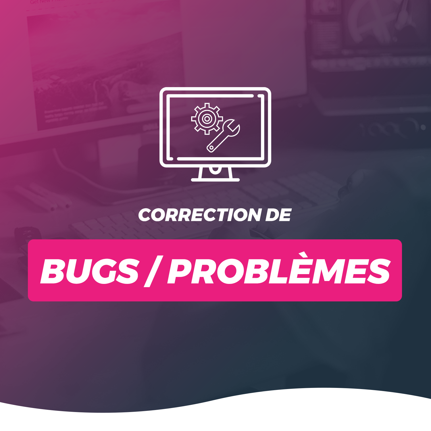 Correction De Bug & Retouche